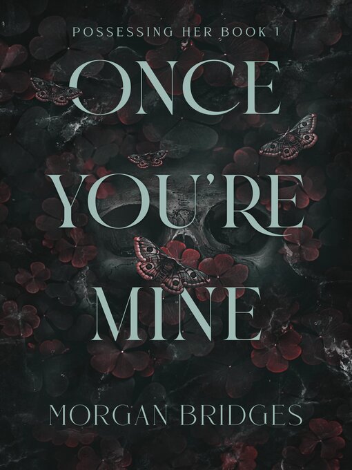 Title details for Once You're Mine by Morgan Bridges - Available